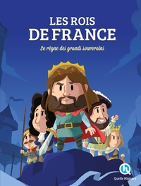 LES ROIS DE FRANCE - LE REGNE DES GRANDS SOUVERAINS