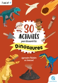 30 ACTIVITES POUR DECOUVRIR LES DINOSAURES