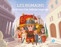 LES ROMAINS (CLASSIQUE +) - SUR LES TRACES D'UNE CIVILISATION CONQUERANTE