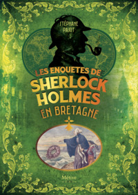 Les enquêtes de Sherlock Holmes en Bretagne