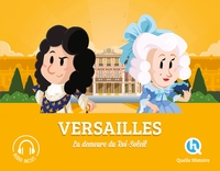 VERSAILLES - LA DEMEURE DU ROI-SOLEIL