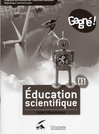 GAGNE ! SCIENCES RCA CE1 GUIDE PEDAGOGIQUE