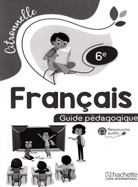Français 6è Citronnelle Guide pédagogique Nouvelle Edition