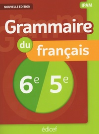 Grammaire 6e/5e IPAM Elève Nouvelle Edition