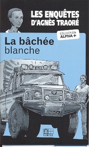 La bachée blanche - Les enquêtes d'Agnès Traoré niveau 1