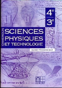 SCIENCES PHYSIQUES ET TECHNOLOGIE 4/3E GUIDE PEDAGOGIQUE CAMEROUN