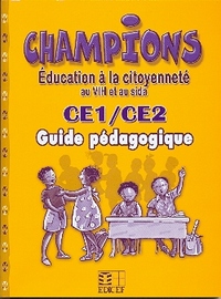 CHAMPIONS EDUCATION CITOYENNETE VIH ET SIDA CE1/CE2 GUIDE PEDAGOGIQUE