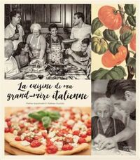 LA CUISINE DE MA GRAND-MERE ITALIENNE