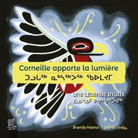 CORNEILLE APPORTE LA LUMIERE - UNE LEGENDE INUITE