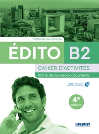 EDITO B2 - 4EME EDITION - CAHIER D'ACTIVITES + DIDIERFLE.APP SANTILLANA