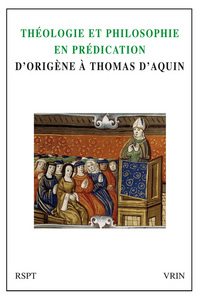 RSPT 2013/2-3 THEOLOGIE ET PHILOSOPHIE EN PREDICATION D ORIGENE A THOMAS D AQUIN