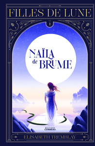 FILLES DE LUNE V 01 NAILA DE BRUME