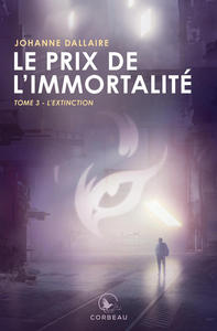 Le prix de l'immortalité Tome 3 - L'extinction