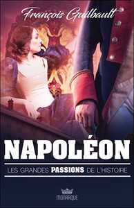 Napoléon - Les grandes passions de l'histoire