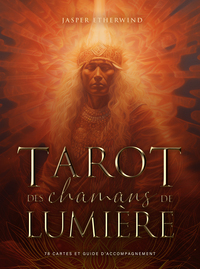TAROT DES CHAMANS DE LUMIERE. 78 CARTES + GUIDE D'ACCOMPAGNEMENT