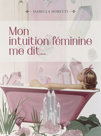CARTES - MON INTUITION FEMININE ME DIT...