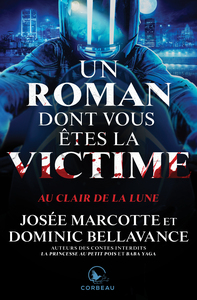 UN ROMAN DONT VOUS ETES LA VICTIME - AU CLAIR DE LA LUNE