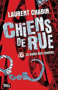 CHIENS DE RUE V 10 LE POIDS DES CHAINES