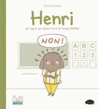 HENRI (LE LAPIN QUI DISAIT TOUT LE TEMPS NON)