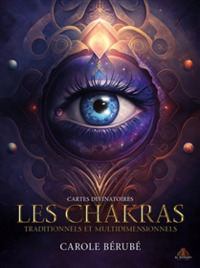 LES CHAKRAS TRADITIONNELS ET MULTIDIMENSIONNELS. CARTES