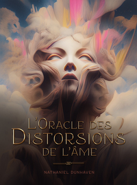 L'ORACLE DES DISTORSIONS DE L'AME