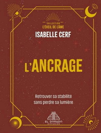 L'ANCRAGE. RETROUVER SA STABILITE SANS PERDRE SA LUMIERE