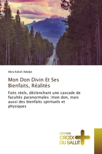 Mon Don Divin Et Ses Bienfaits, Réalités