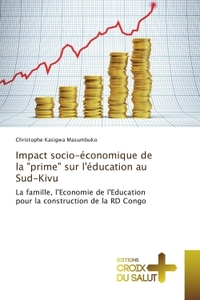 IMPACT SOCIO-ECONOMIQUE DE LA "PRIME" SUR L'EDUCATION AU SUD-KIVU