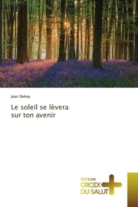 Le soleil se lèvera sur ton avenir