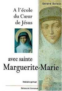 A l'école du coeur de Jésus avec sainte Marguerite-Marie