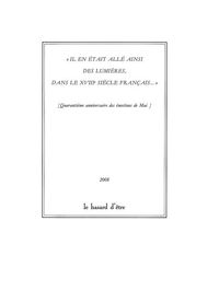 "IL EN ETAIT ALLE AINSI DES LUMIERES, DANS LE XVIIIE SIECLE FRANCAIS..." - QUARANTIEME ANNIVERSAIRE