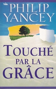 TOUCHE PAR LA GRACE