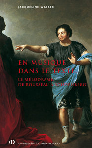 En musique dans le texte - le mélodrame, de Rousseau à Schoenberg