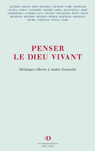 Penser le Dieu vivant - mélanges offerts à André Gounelle