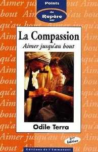 La Compassion : aimer jusqu'au bout.