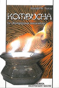 Kombucha - Le champignon miraculeux