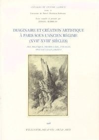 IMAGINAIRE ET CREATION ARTISTIQUE A PARIS SOUS L'ANCIEN REGIME