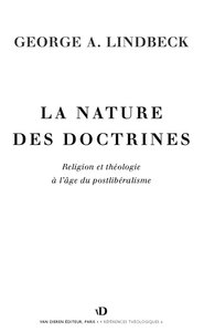 La nature des doctrines - religion et théologie à l'âge du postlibéralisme