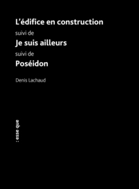 L'édifice en construction / Je suis ailleurs / Poséidon