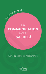 La Communication avec l'au-delà - Développez votre médiumnité