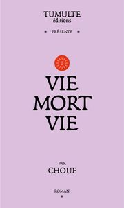 VIE MORT VIE