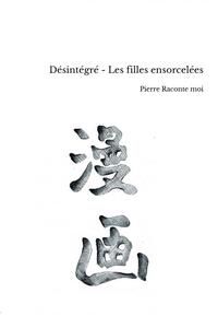 DESINTEGRE - LES FILLES ENSORCELEES