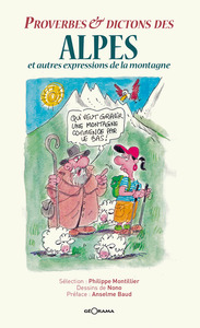 PROVERBES & DICTONS DES ALPES ET AUTRES EXPRESSIONS DE LA