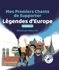 Mes Premiers Chants de Supporter : Légendes d'Europe Volume 1