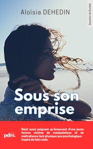 SOUS SON EMPRISE - ROMAN