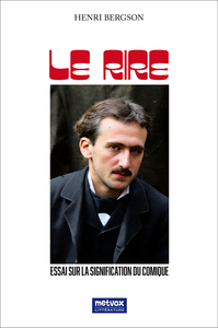 LE RIRE - ESSAI SUR LA SIGNIFICATION DU COMIQUE