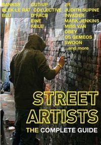 STREET ARTISTS THE COMPLETE GUIDE /ANGLAIS