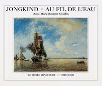 JONGKIND AU FIL DE L' EAU