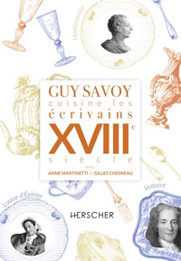 Guy Savoy cuisine les écrivains, XVIIIe siècle