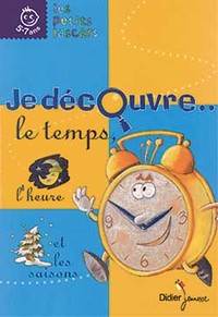 Je découvre le temps, l'heure et les saisons cahier d'exercices